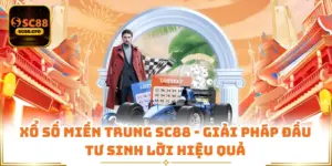 Xổ Số Miền Trung SC88 - Giải Pháp Đầu Tư Sinh Lời Hiệu Quả